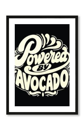 Retro Groovy Avocado Lover Design Powered by Avocados with Funky Typography T-shirt Design