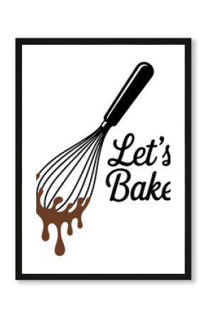 Whisk with Dripping Chocolate and "Let's Bake" Text