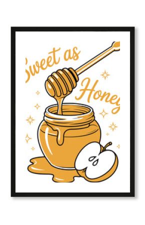 Honey jar dipper apple slice and sparkling text Sweet as Honey illustration honey dipper