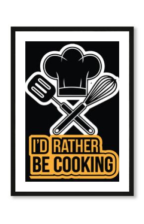 I'd Rather Be Cooking, Graphic Design.