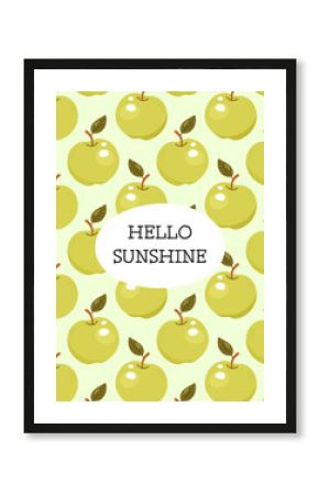 Hello sunshine text with seamless green apple fruit pattern background