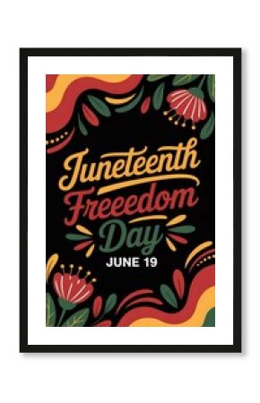 A juneteenth freedom day graphic with floral elements and june nineteenth date on black backdrop