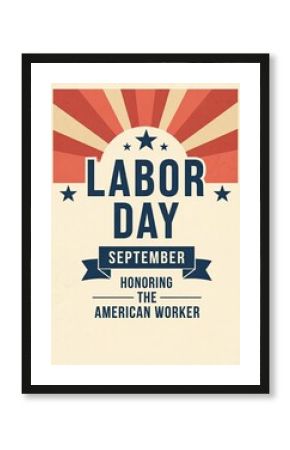 Photo of vintage labor day poster design with text, stars, and sunburst, honoring the american worker on a white background