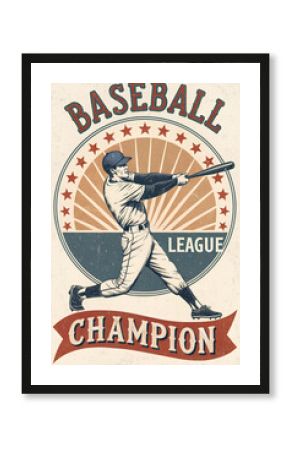 A vintage baseball poster with a player swinging a bat, saying "Baseball League Champion" 