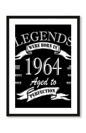 Legend Since 1964. Ready to print birthday vector. Legends were born 1964. Awesome since 1964. Limited Edition.